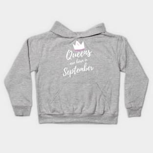 Queens are Born in September. Happy Birthday! Kids Hoodie